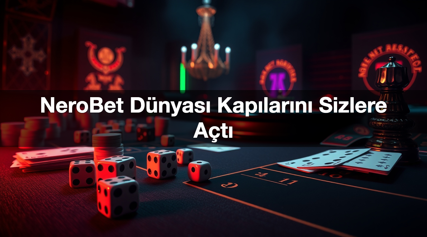 NeroBet Dünyası Kapılarını Sizlere Açtı 2 NeroBet Dünyası Kapılarını Sizlere Açtı